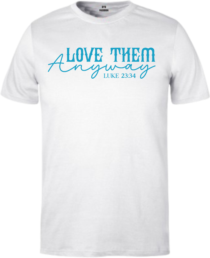 Love Them Anyway 160gsm Adult T-Shirt